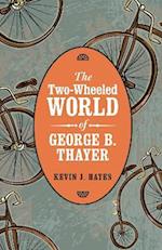Two-Wheeled World of George B. Thayer