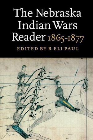 The Nebraska Indian Wars Reader