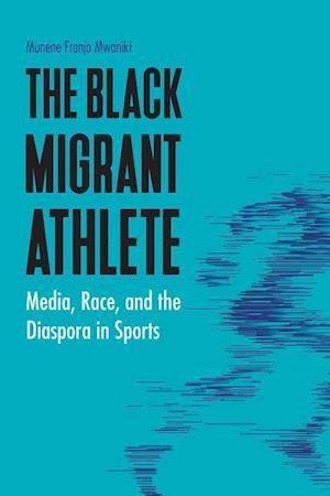 The Black Migrant Athlete