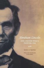 Abraham Lincoln and a Nation Worth Fighting for