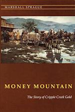 Money Mountain: The Story of Cripple Creek Gold 