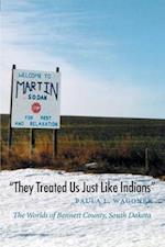 "They Treated Us Just Like Indians"