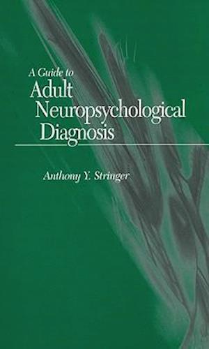 A Guide to Adult Neuropsychological Diagnosis