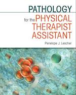 Pathology for the Physical Therapist Assistant Pathology for the Physical Therapist Assistant Pathology for the Physical Therapist Assistant