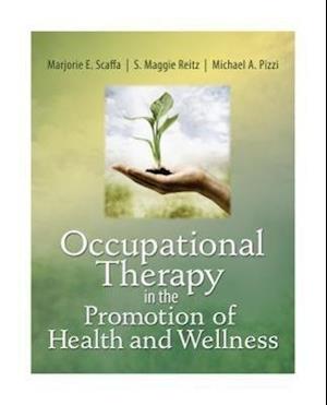 Occupational Therapy in the Promotion of Health and Wellness