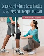 Concepts of Evidence Based Practice for the Physical Therapist  Assistant