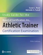 Study Guide for the Board of Certification, Inc., Athletic Trainer Certification Examination