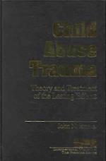 Child Abuse Trauma: Theory and Treatment of the Lasting Effects 