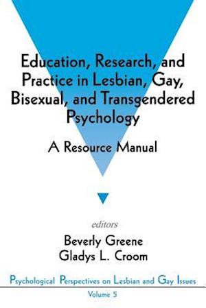 Education, Research, and Practice in Lesbian, Gay, Bisexual, and Transgendered Psychology