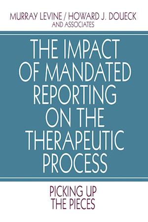 The Impact of Mandated Reporting on the Therapeutic Process