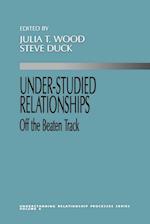 Under-Studied Relationships