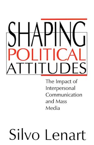 Shaping Political Attitudes