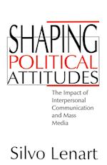 Shaping Political Attitudes