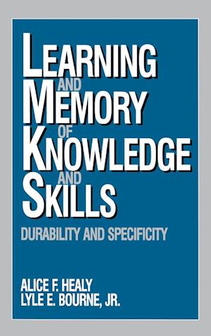 Learning and Memory of Knowledge and Skills