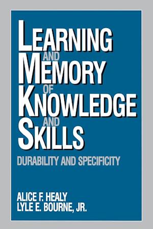 Learning and Memory of Knowledge and Skills