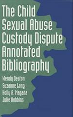 The Child Sexual Abuse Custody Dispute Annotated Bibliography