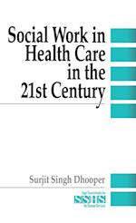 Social Work in Health Care in the 21st Century