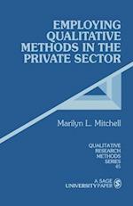Employing Qualitative Methods in the Private Sector