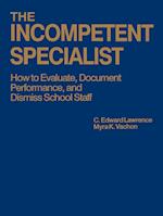 The Incompetent Specialist