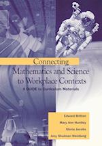 Connecting Mathematics and Science to Workplace Contexts