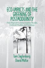 Eco-Impacts and the Greening of Postmodernity
