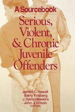 Serious, Violent, and Chronic Juvenile Offenders