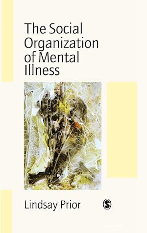 The Social Organization of Mental Illness