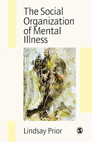 The Social Organization of Mental Illness