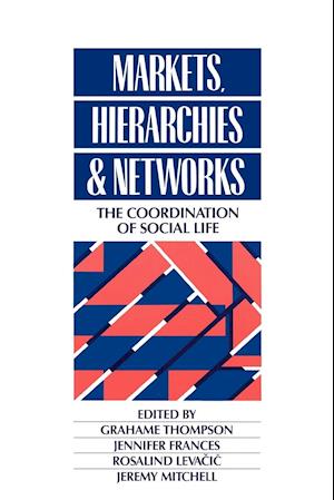 Markets, Hierarchies and Networks