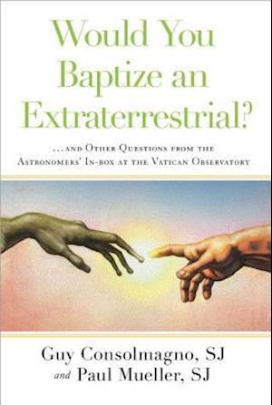 Would You Baptize an Extraterrestrial?