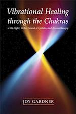 Vibrational Healing Through the Chakras