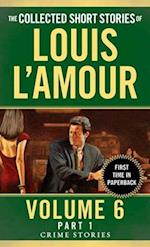 The Collected Short Stories of Louis L'Amour, Volume 6, Part 1