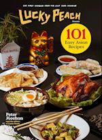 Lucky Peach Presents 101 Easy Asian Recipes