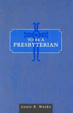 To Be a Presbyterian