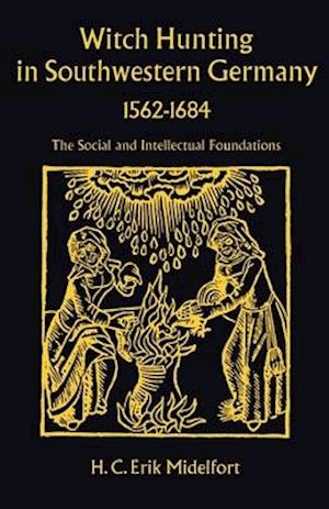 Witch Hunting in Southwestern Germany, 1562-1684