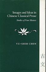 Images and Ideas in Chinese Classical Prose