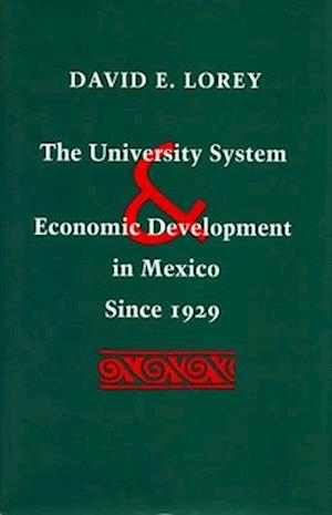 The University System and Economic Development in Mexico Since 1929