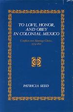 To Love, Honor, and Obey in Colonial Mexico