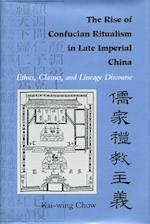 The Rise of Confucian Ritualism in Late Imperial China