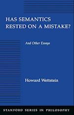 Has Semantics Rested on a Mistake? And Other Essays
