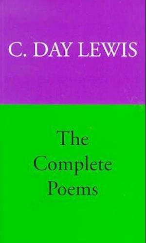 The Complete Poems of C. Day Lewis