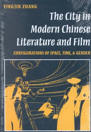 The City in Modern Chinese Literature & Film