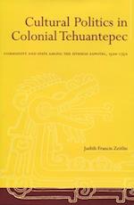Cultural Politics in Colonial Tehuantepec