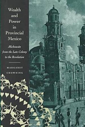 Wealth and Power in Provincial Mexico