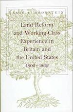 Land Reform and Working-Class Experience in Britain and the Unied States, 1800-1862