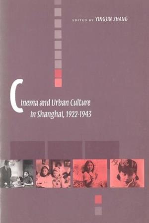 Cinema and Urban Culture in Shanghai, 1922-1943