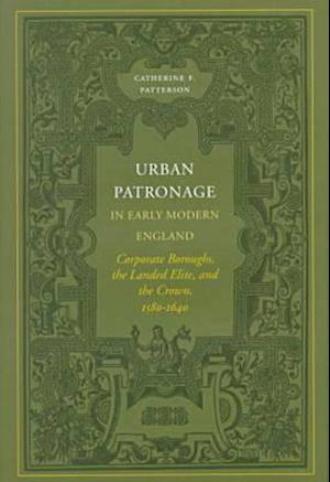 Urban Patronage in Early Modern England