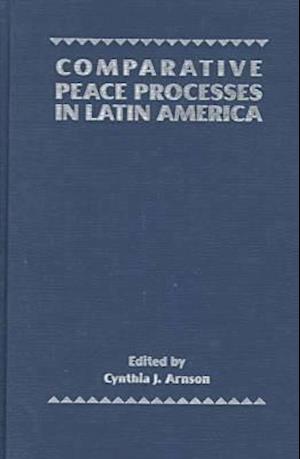 Comparative Peace Processes in Latin America