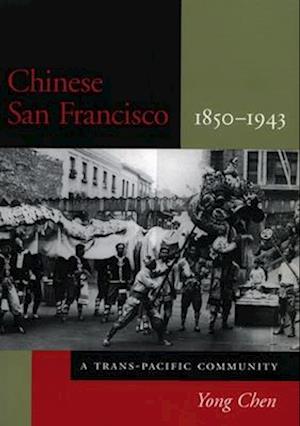 Chinese San Francisco, 1850-1943