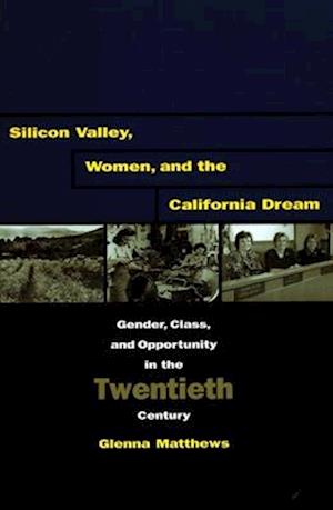 Silicon Valley, Women, and the California Dream